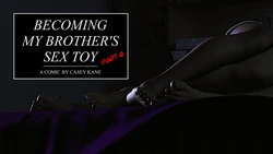 [Casey Kane] Becoming My Brother's Sex Toy - Part 6
