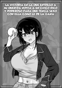 [Enari] Kenryokusha ni Daisuki na Kanojo Sashidashite Sukikatte Sex Shite Morau Yatsu｜La Historia en la que Entrego a mi Querida Novia a un Chico Rico y Poderoso para que Tenga Sexo con Ella como le dé la Gana {Spanish} {EbisuTraslade - ACATLLL} 作品封面