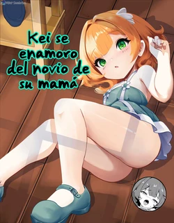 [Nendaiki] Kei-chan wa, Hahaoya no Boyfriend ni Koi o Shita ｜Kei se enamoro del Novio de mamá [spanish] [MebanearonxPendejo] 作品封面