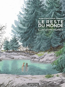 (Chauzy) Le reste du monde T05 Les Jours Heureux