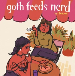 [Beltpop] Goth Feeds Nerd (Ongoing)