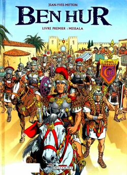 [Jean-Yves Mitton] BEN HUR - 01 - Livre premier : Messala [French]