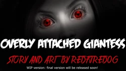[Redfiredog] Overly Attached Giantess 1-10