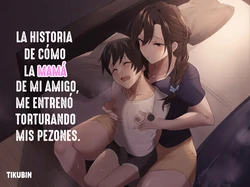 [Honyuubin (Tikubin)] Tomodachi no Okaa-san ni Chikubi Zeme Choukyou Sareteru Hanashi｜La historia de cómo la madre de mi amigo, me entrenó torturando mis pezones [Spanish] [BigDaddy Scan]