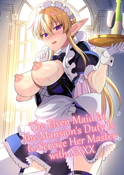 [Nyan Kotatsu (Nyaruko)] Oyashiki ni Tsukaeru Elf wa Goshujin-sama ni XXXX de Gohoushi Suru no ga Shigoto desu | The Elven Maid in the Mansion's Duty is to Service Her Master with  XXXX  [English] {WitzMacher}