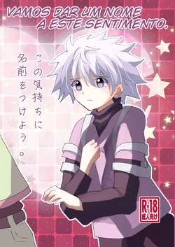 [Rakurui no Sonosakihe (Mu)] Kono Kimochi ni Namae o Tsukeyou. | Vamos dar um nome a este sentimento (Hunter x Hunter) [Portuguese-BR] 作品封面