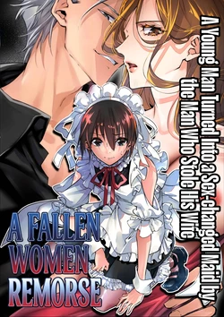[Chijoku An (Cardinal)] Mesu Ochi no Kashaku ~Tsuma o Netotta Otoko no Seitenka Maid ni Sareta Seinen~ | A Fallen Woman's Remorse ~A Young Man Turned Into a Sex-Changed Maid by the Man Who Stole His Wife~ [English] [Maika]
