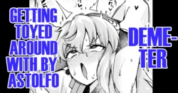 [Ankoman] Demeter, Astolfo ni Asobareru… | Demeter, Getting Toyed Around With by Astolfo (Bush/No Bush) (Fate/Grand Order) [English] [DeppoTL]