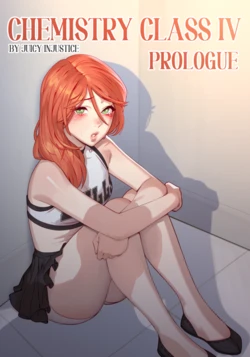 [Marmalade Mum | JuicyinJustice] Chemistry Class IV - Prologue [public/ongoing]