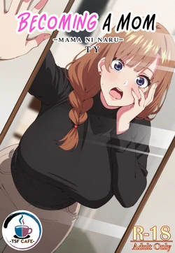[TSF CAFE (TY)] Mama ni Naru | Becoming a Mom [English] [LKK•Scans] 作品封面