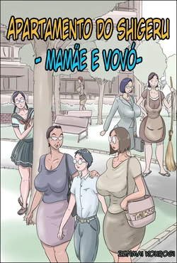 [Zenmai Kourogi] Shigeru Mansion -Mama to Obaachan- | Apartamento do Shigeru - Mamãe e Vovó [Portuguese-BR] -Reeditado- 作品封面