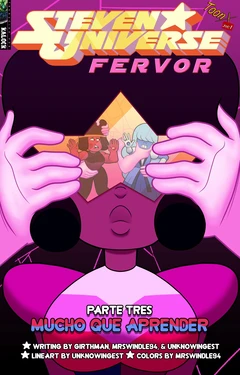 [Unknowingest⁄MrSwindle94] Steven Universe Fervor Parte 3 (Steven Universe) (Spanish) [Kalock]