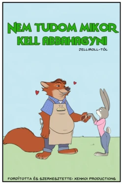 [Jelliroll] Zootropolis - Nem tudom mikor kell abbahagyni