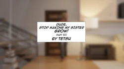 Dude, Stop Making My Sister Grow! Part III