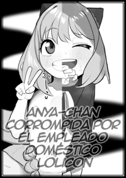 [Genki Tarou] Lolicon Kaseifu ni Otosareta Anya-chan｜Anya-chan Corrompida por el Empleado Doméstico Lolicon (SPY x FAMILY) {Spanish} {EbisuTraslade - ACATLLL} 作品封面