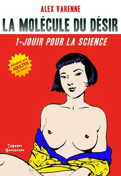 [Alex Varenne] La Molécule du Désir - 1 - Jouir Pour la Science [French] 作品封面