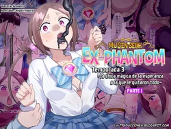 [Hairu Nukemichi (Hiiragi Popura)] Mugen Seiki Exphantom Season 3 ~Subete o Ubawareru Kibou no Mahou Shoujo~ Zenpen [Spanish] 作品封面