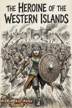 FIRE EMBLEM - THE HEROINE OF THE WESTERN ISLANDS [AI GENERATED]