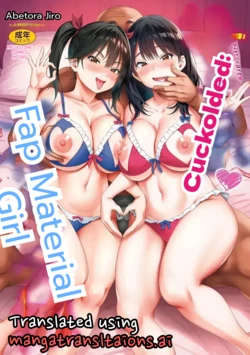 [Sanagi Torajiro] Cuckolded: Fap Material Gir [English][MTL] 作品封面