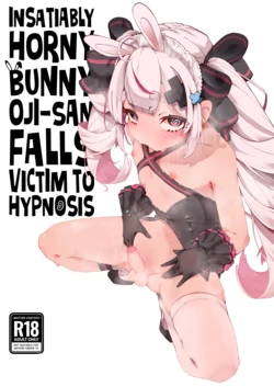 [DisCommunication] Mannen Hatsujou Usagi Oji-san, Saimin ni Kakatte Shimau. | Insatiably Horny Bunny Oji-san Falls Victim To Hypnosis (Tomari Mari) [English] [Fap It Scans] [Suizokukan] [Decensored] [Digital] 作品封面