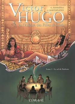 Victor Hugo et l'affaire des filles de Loth: 01 Le Sel De Sodome